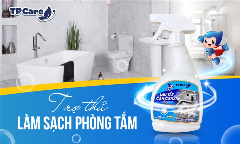 Nước tẩy căn canxi TPCare trợ thủ làm sạch phòng tắm 