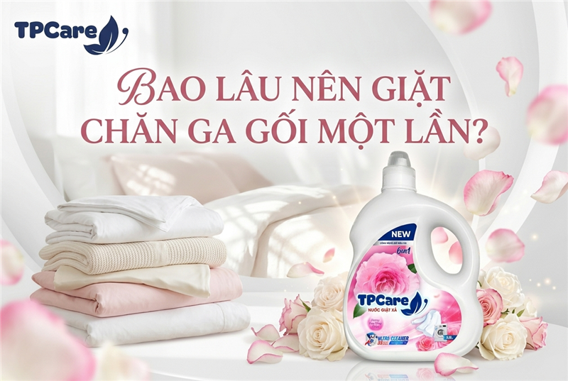 Bao lâu nên giặt chăn ga gối một lần?