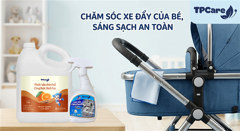 Bí quyết vệ sinh xe đẩy, nôi cũi bám bẩn của bé bỉm sữa nhàn tênh.