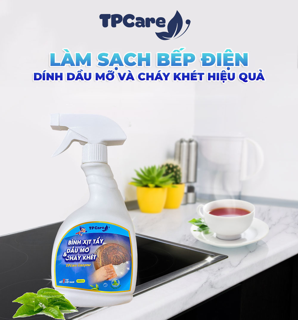 Giải pháp làm sạch mặt bếp từ dầu mỡ dễ dàng hơn bao giờ hết với TPCare