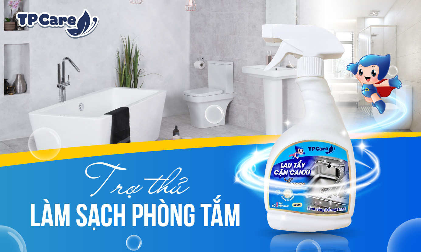 Làm sạch bếp và nhà tắm một cách hiệu quả với nước tẩy cặn Canxi