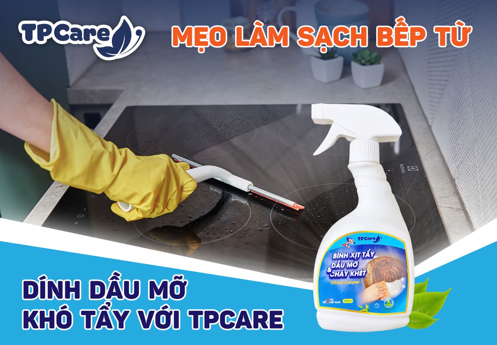  Tiệc tết sạch bóng nhờ nước tẩy dầu mỡ cháy két TPCare